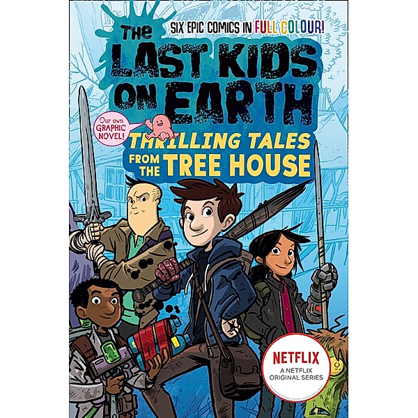 The Last Kids on Earth: Thrilling Tales from the Tree House (The Last Kids on Earth), Max Brallier