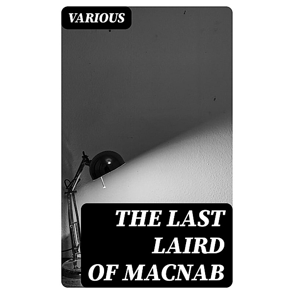 The Last Laird of MacNab, Various