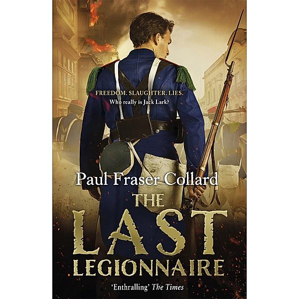 The Last Legionnaire (Jack Lark, Book 5) / Jack Lark, Paul Fraser Collard