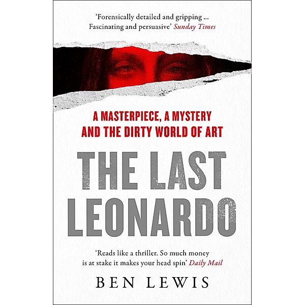 The Last Leonardo: The Secret Lives of the World's Most Expensive Painting / William Collins, Ben Lewis