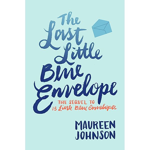 The Last Little Blue Envelope / 13 Little Blue Envelopes Bd.2, Maureen Johnson