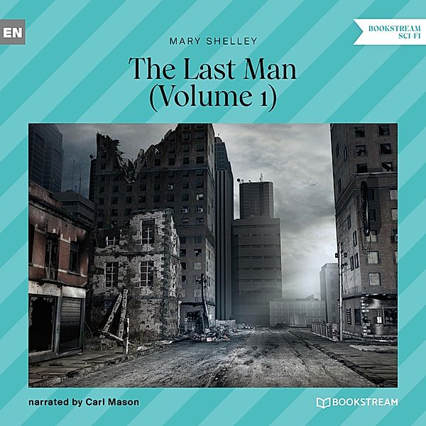 The Last Man - 1 - The Last Man - Volume 1, Mary Shelley