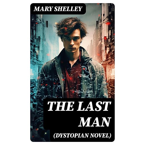 The Last Man (Dystopian Novel), Mary Shelley