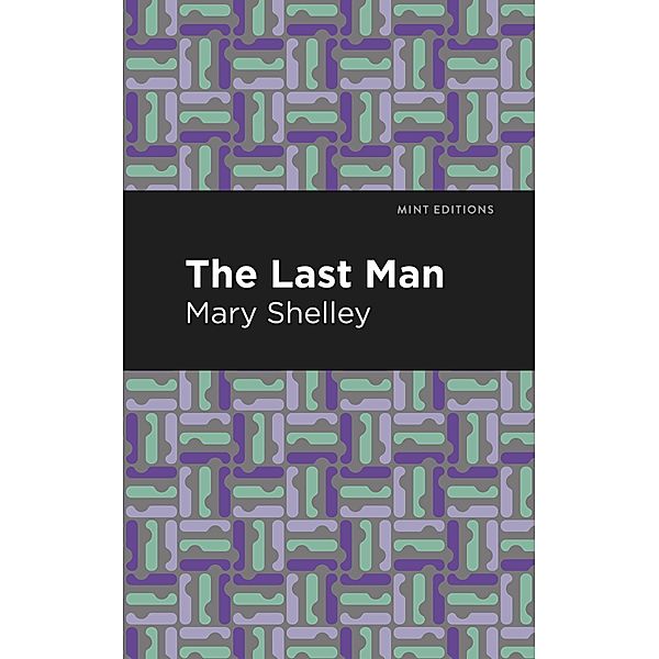 The Last Man / Mint Editions (Scientific and Speculative Fiction), Mary Shelley