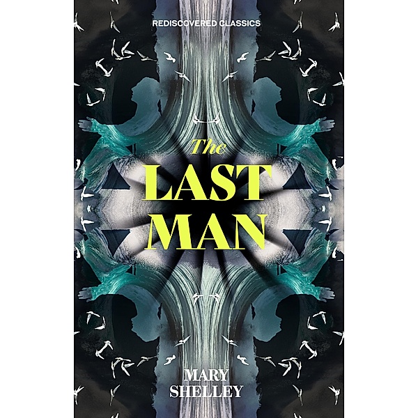 The Last Man / Rediscovered Classics, Mary Shelley
