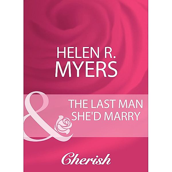 The Last Man She'd Marry, Helen R. Myers