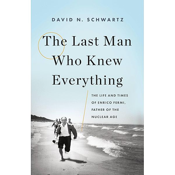 The Last Man Who Knew Everything, David N. Schwartz