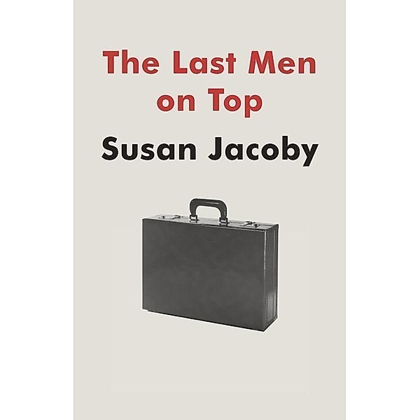 The Last Men on Top, Susan Jacoby