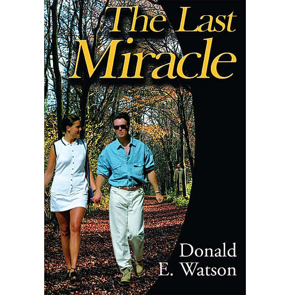 The Last Miracle, Donald E. Watson