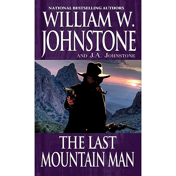 The Last Mountain Man / Mountain Man Bd.1, William W. Johnstone
