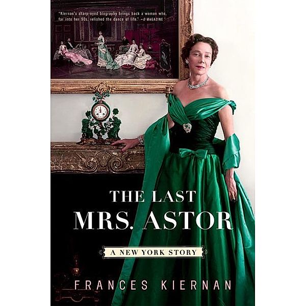 The Last Mrs. Astor: A New York Story, Frances Kiernan