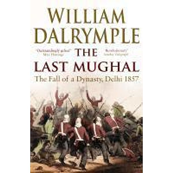 The Last Mughal, William Dalrymple