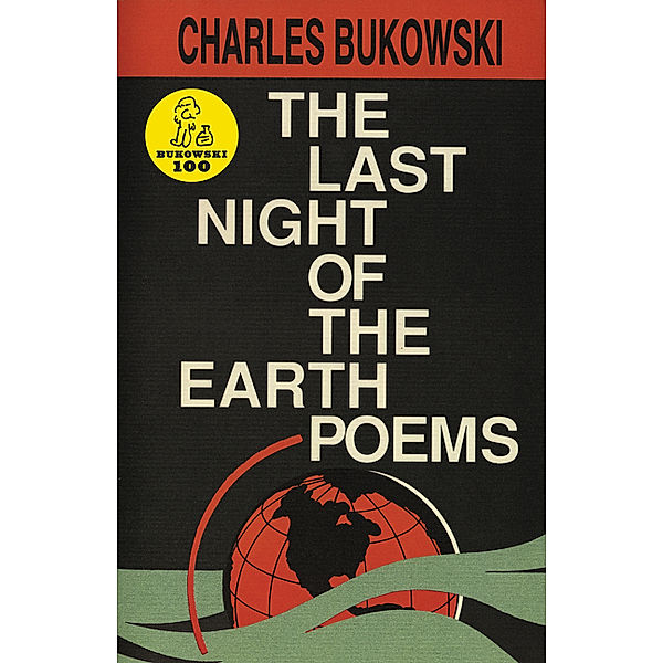 The Last Night of the Earth Poems, Charles Bukowski