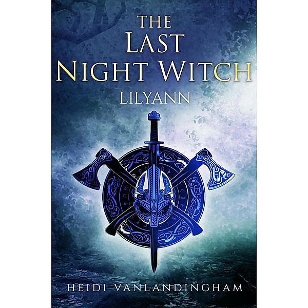 The Last Night Witch: Lilyann (Flight of the Night Witches, #4) / Flight of the Night Witches, Heidi Vanlandingham