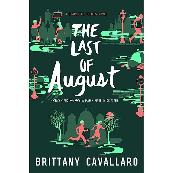 The Last of August / Charlotte Holmes Novel Bd.2, Brittany Cavallaro