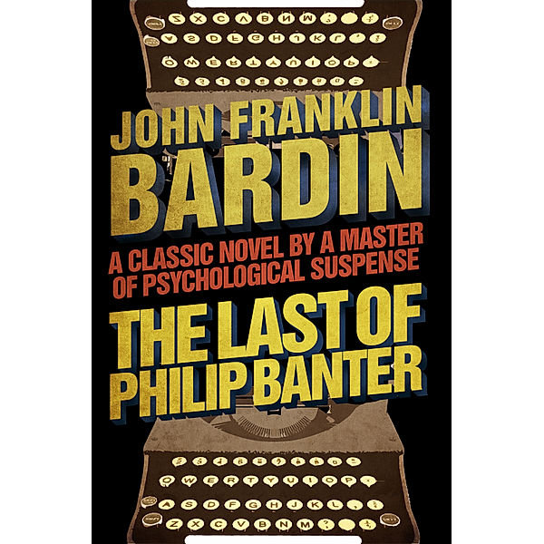 The Last of Philip Banter, John Franklin Bardin