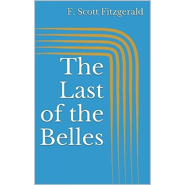 The Last of the Belles, F. Scott Fitzgerald