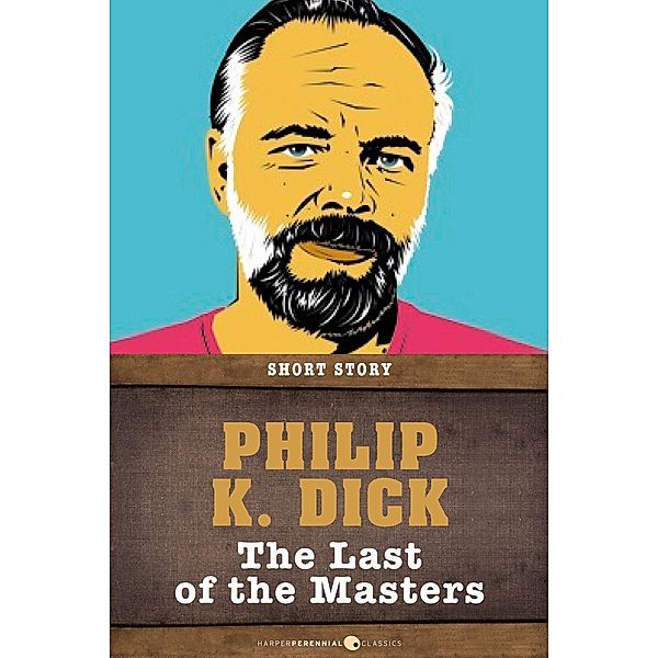 The Last Of The Masters, Philip K. Dick