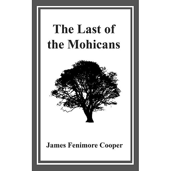 The Last of the Mohicans, James Fenimore Cooper