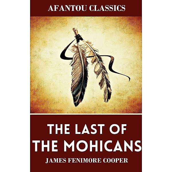 The Last of the Mohicans, James Fenimore Cooper