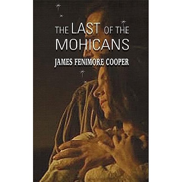 The Last of the Mohicans / IBOO CLASSICS Bd.40, James Fenimore Cooper