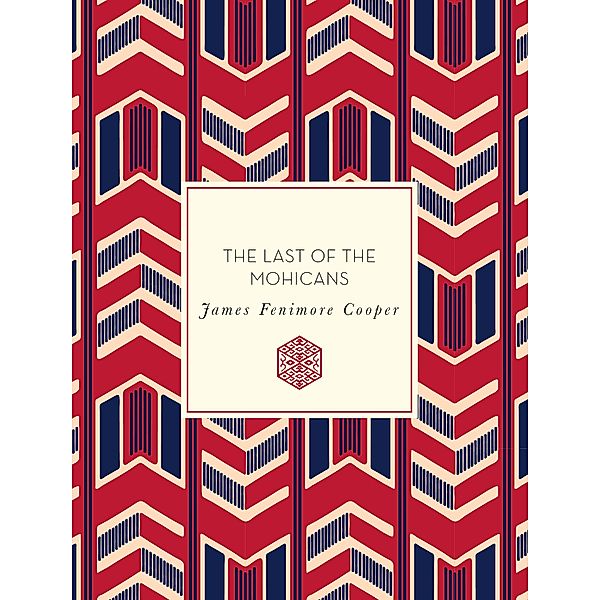The Last of the Mohicans / Knickerbocker Classics, James Fenimore Cooper