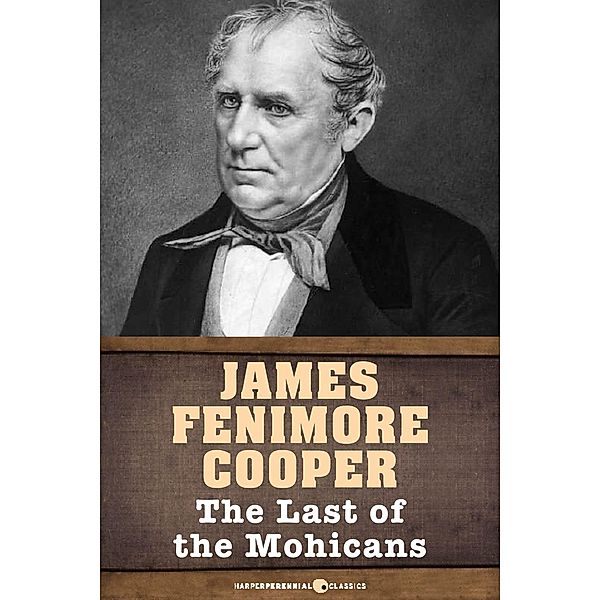 The Last of the Mohicans / Leatherstocking Tales Bd.2, James Fenimore Cooper