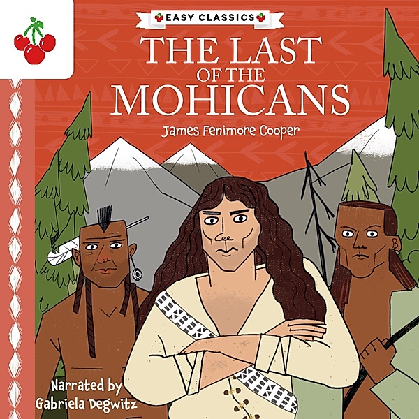 The Last of the Mohicans - The American Classics Children's Collection, James Fenimore Cooper