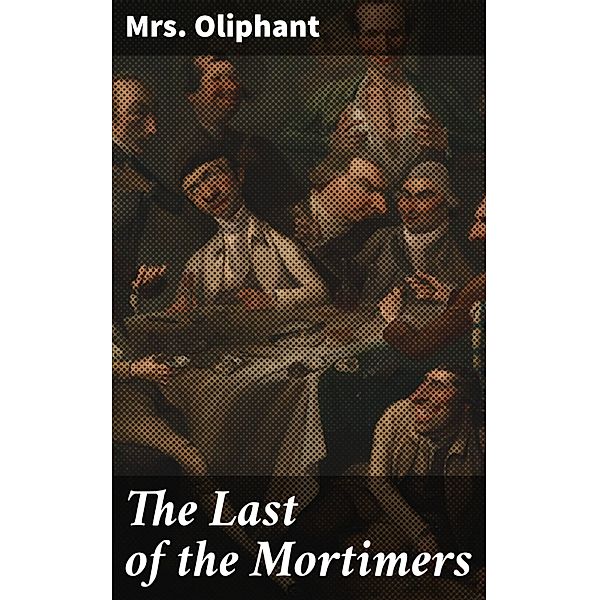 The Last of the Mortimers, Oliphant