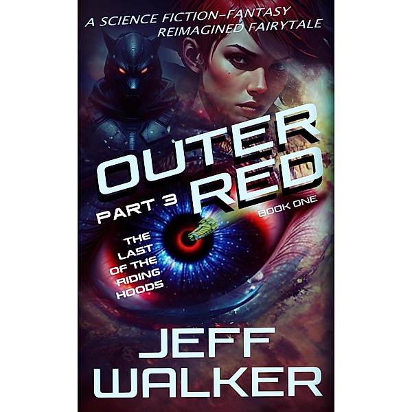 The Last Of The Riding Hoods (Outer Red, #1.3) / Outer Red, Jeff Walker