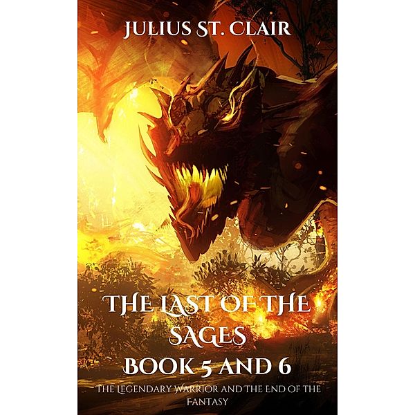 The Last of the Sages Book 5 and 6 (Sage Saga Duologies, #3) / Sage Saga Duologies, Julius St. Clair