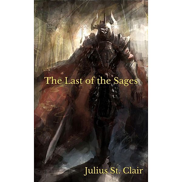 The Last of the Sages (Sage Saga, #1) / Sage Saga, Julius St. Clair