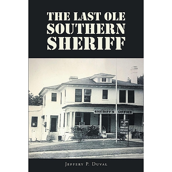 The Last Ole Southern Sheriff, Jeffery P. Duval