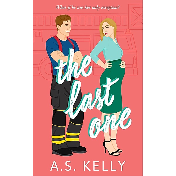 The Last One (Love At Last, #4) / Love At Last, A. S. Kelly