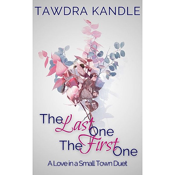 The Last One, The First One (Love in a Small Town) / Love in a Small Town, Tawdra Kandle