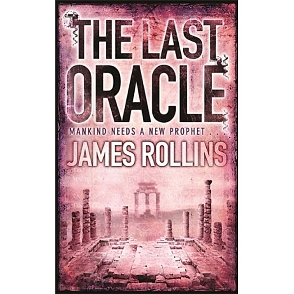 The Last Oracle, James Rollins