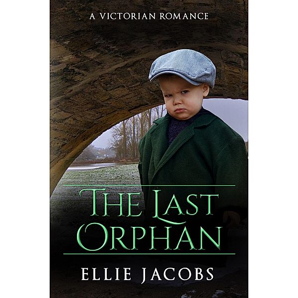 The Last Orphan: A Victorian Romance (Westminster Orphans, #5) / Westminster Orphans, Ellie Jacobs