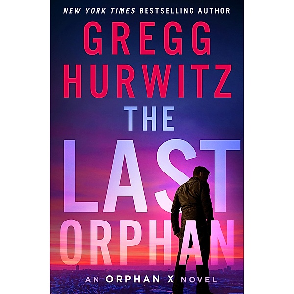 The Last Orphan / Orphan X Bd.8, Gregg Hurwitz