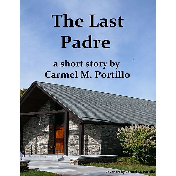 The Last Padre, Carmel M. Portillo