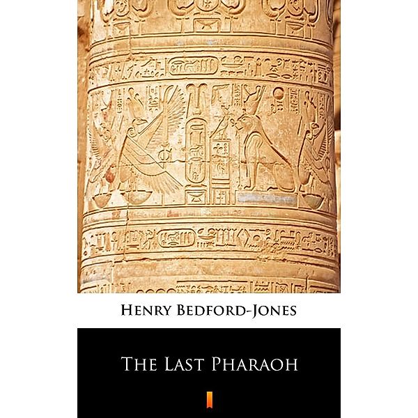 The Last Pharaoh, Henry Bedford-Jones