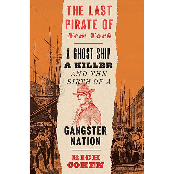 The Last Pirate of New York, Rich Cohen