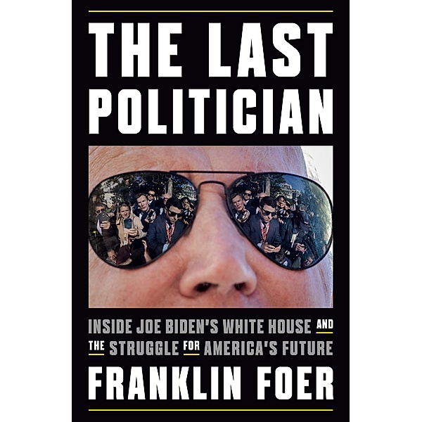 The Last Politician, Franklin Foer