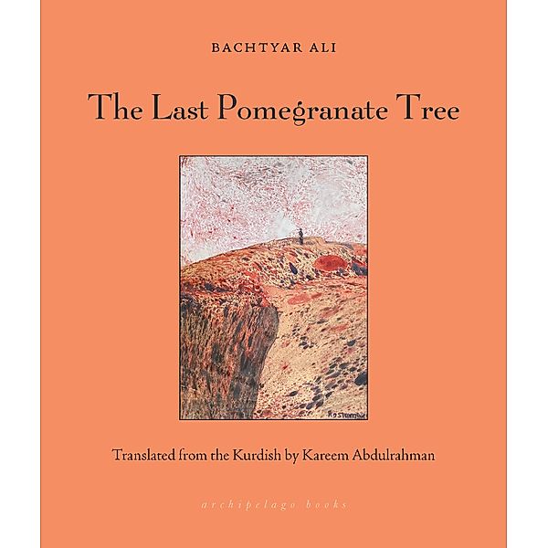 The Last Pomegranate Tree, Bachtyar Ali