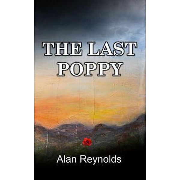 The Last Poppy / Fisher King Publishing, Alan Reynolds