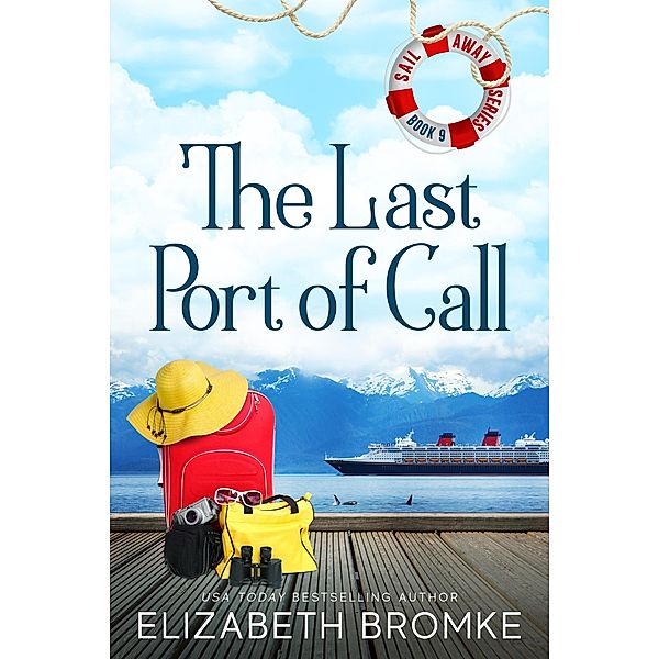 The Last Port of Call (Sail Away, #9) / Sail Away, Elizabeth Bromke