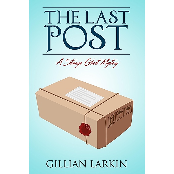 The Last Post (Storage Ghost Murders) / Storage Ghost Murders, Gillian Larkin