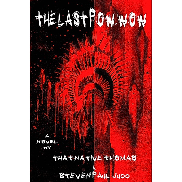 The Last Pow-Wow, That Native Thomas, Steven Paul Judd