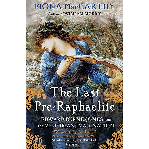 The Last Pre-Raphaelite, Fiona MacCarthy