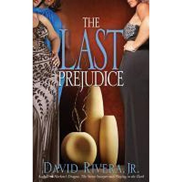 The Last Prejudice, David, Jr. Rivera