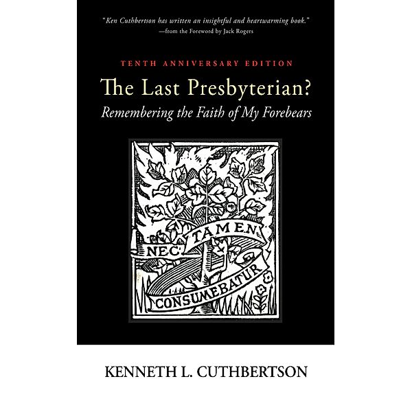 The Last Presbyterian? Tenth Anniversary Edition, Kenneth L. Cuthbertson